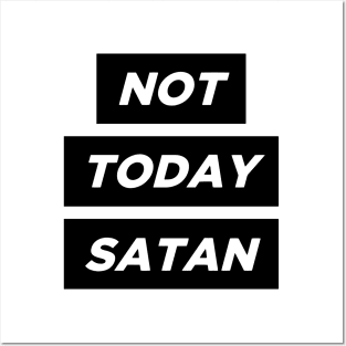 Not Today Satan! Posters and Art